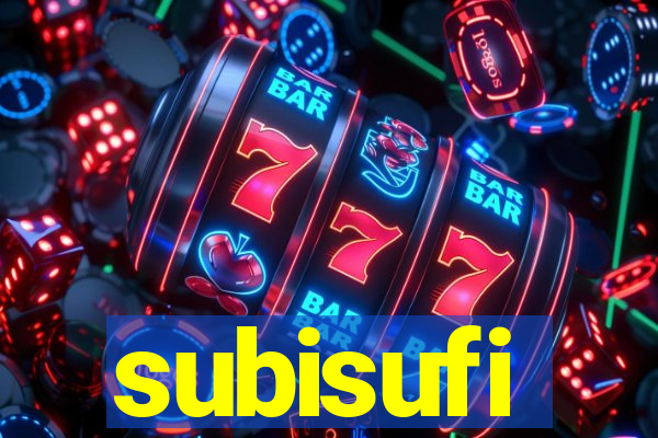 subisufi