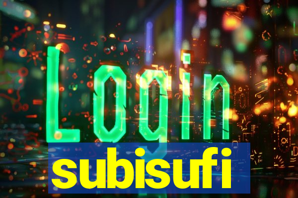 subisufi