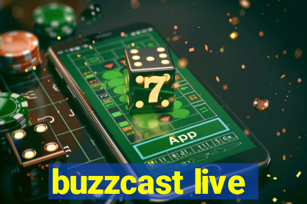 buzzcast live