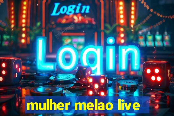 mulher melao live