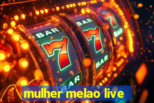 mulher melao live