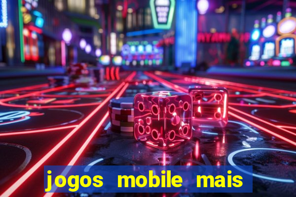 jogos mobile mais jogados 2024