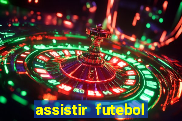 assistir futebol online play hd