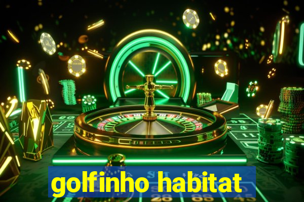 golfinho habitat