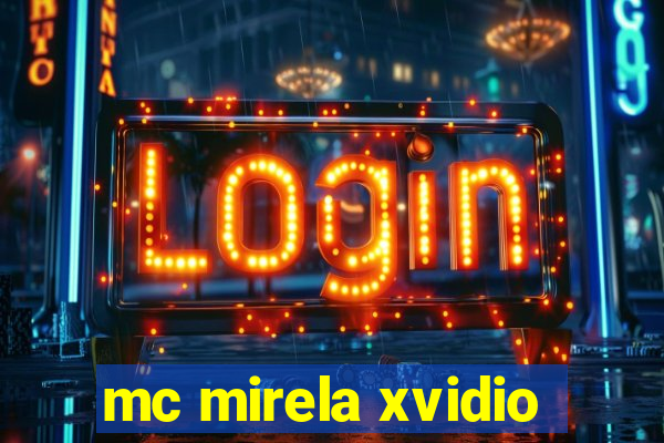 mc mirela xvidio