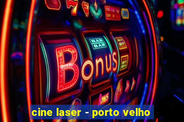 cine laser - porto velho