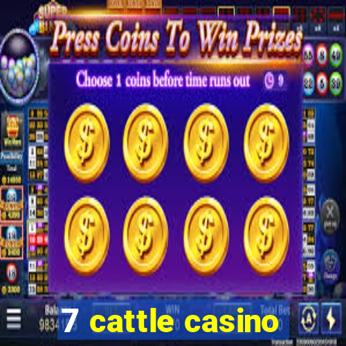 7 cattle casino