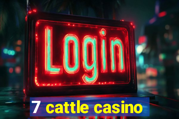 7 cattle casino