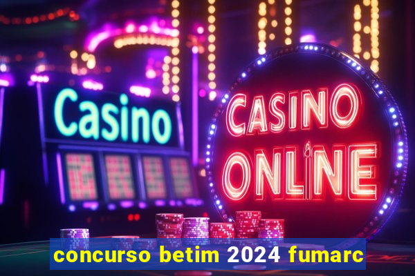 concurso betim 2024 fumarc