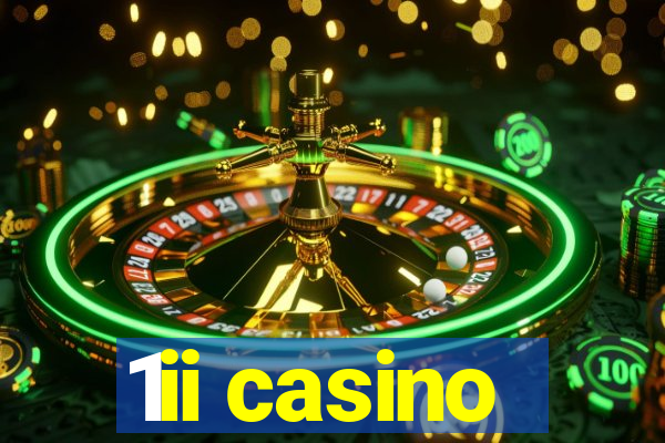 1ii casino