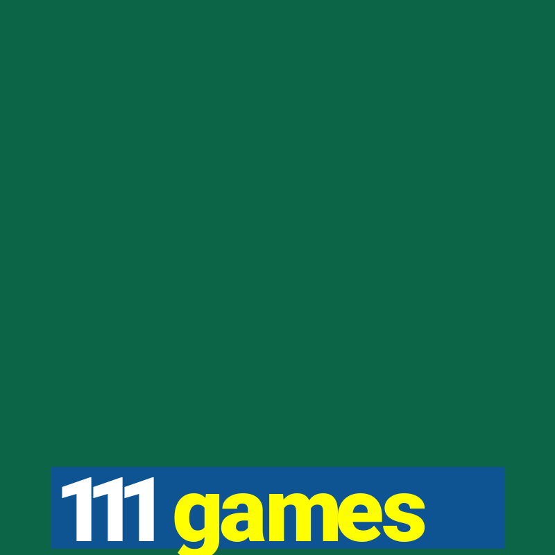 111 games