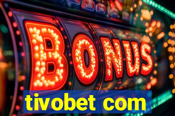 tivobet com