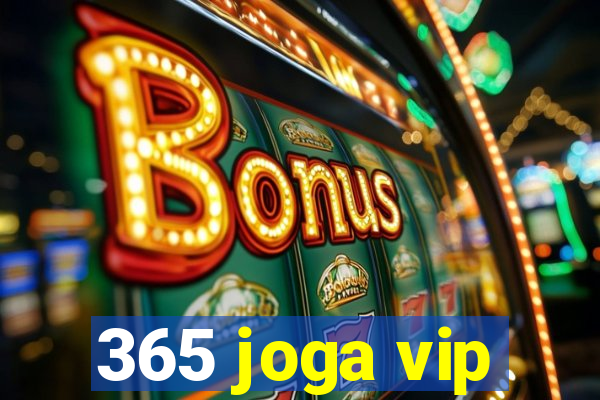 365 joga vip