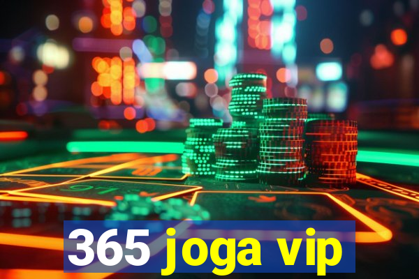 365 joga vip