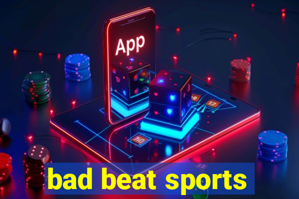 bad beat sports