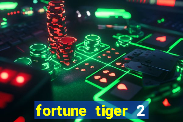 fortune tiger 2 demo grátis