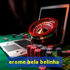 erome bela belinha