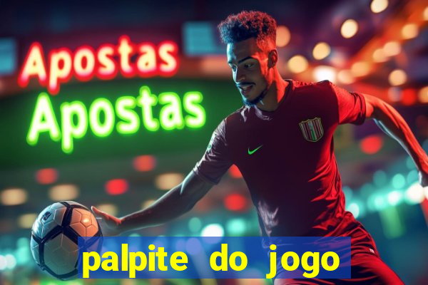 palpite do jogo aberto de hoje