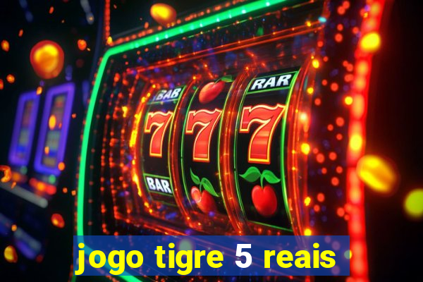 jogo tigre 5 reais