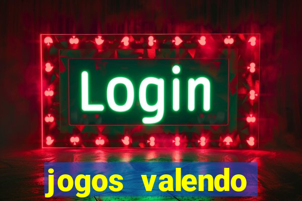 jogos valendo dinheiro online