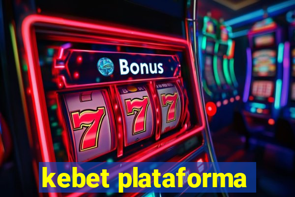 kebet plataforma