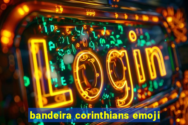 bandeira corinthians emoji