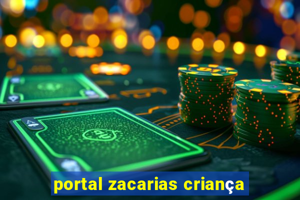 portal zacarias criança