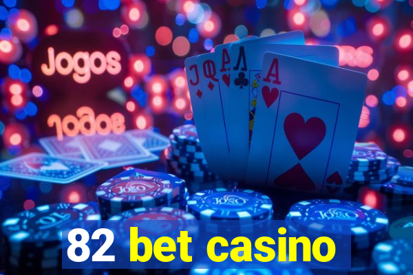 82 bet casino