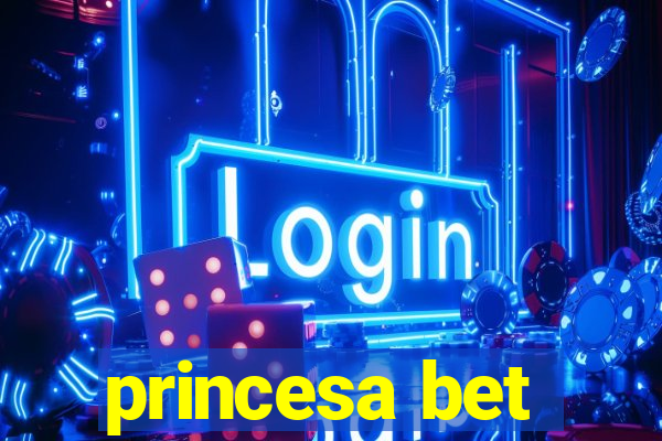 princesa bet