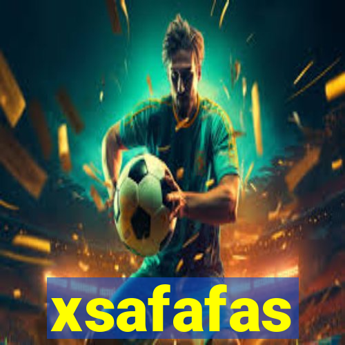 xsafafas