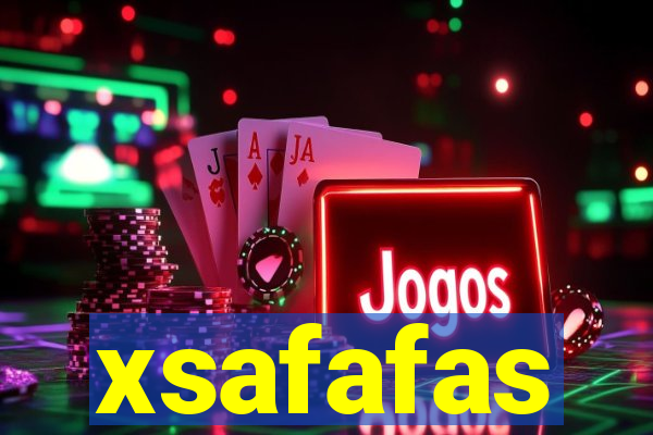 xsafafas