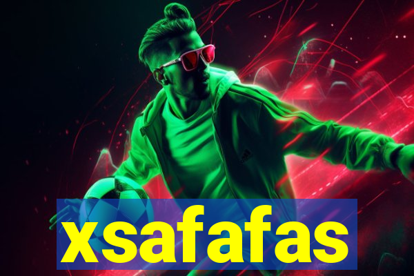 xsafafas