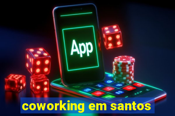 coworking em santos