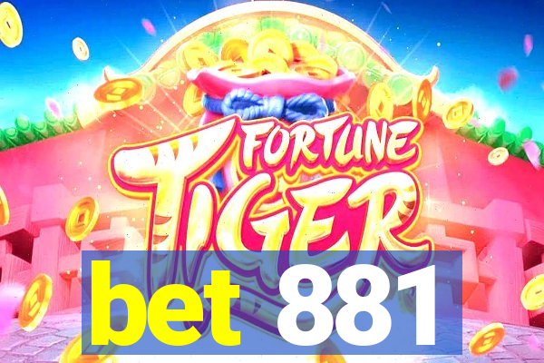 bet 881