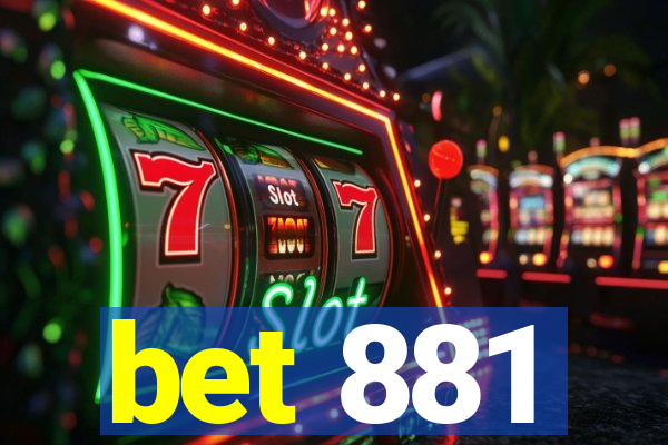 bet 881