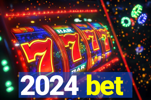 2024 bet