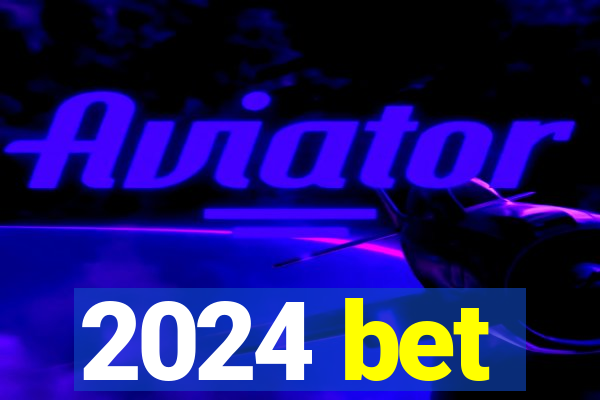 2024 bet