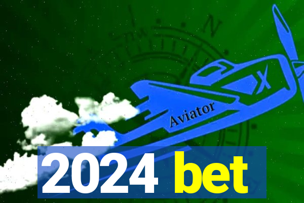 2024 bet