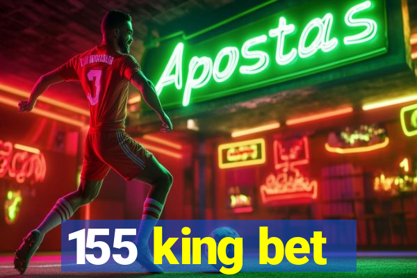 155 king bet