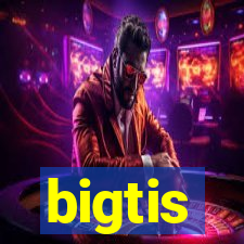 bigtis