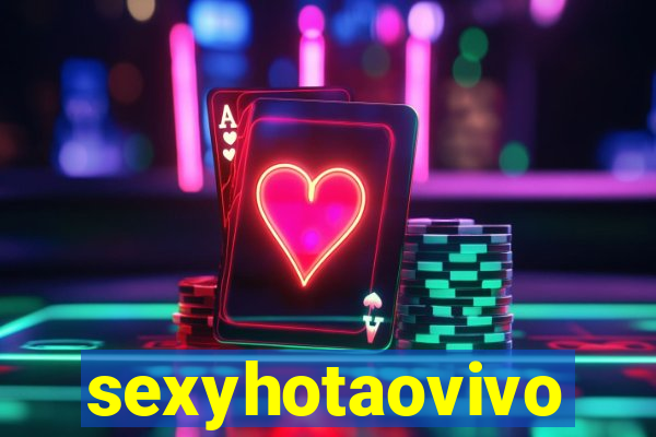 sexyhotaovivo