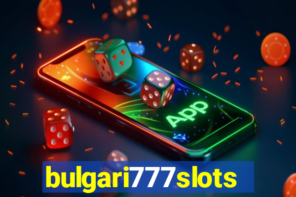 bulgari777slots.com