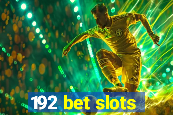 192 bet slots