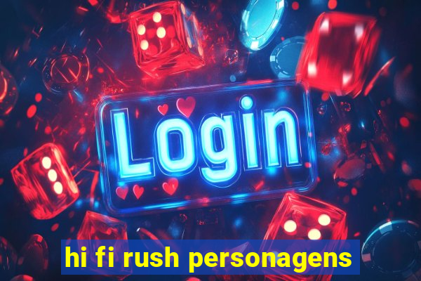 hi fi rush personagens