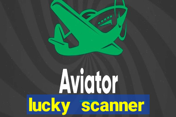 lucky scanner leitor da sorte