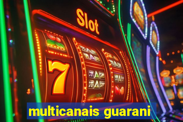 multicanais guarani