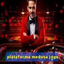 plataforma medusa jogo