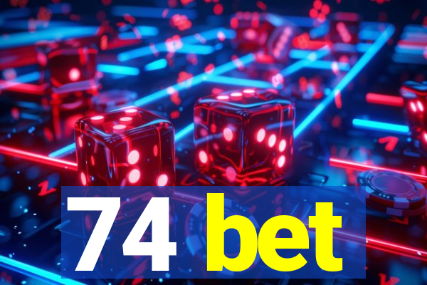 74 bet