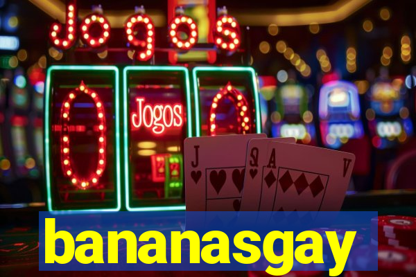 bananasgay