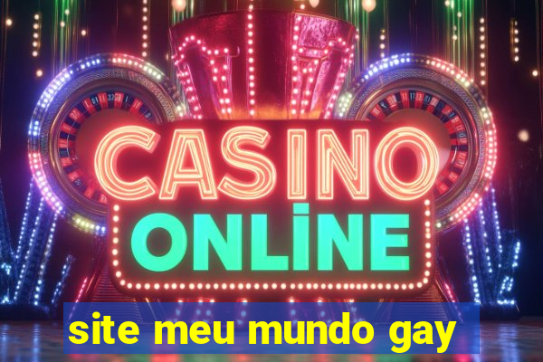 site meu mundo gay